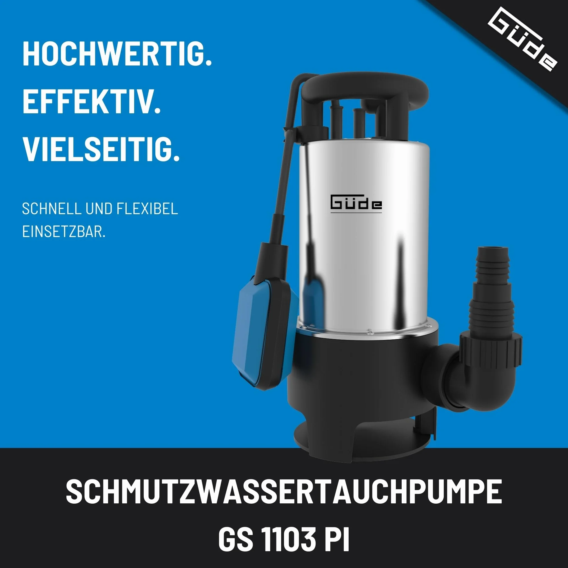 Güde Schmutzwassertauchpumpe GS 1103 PI (1100 W, Fördervolumen: 20.000 l/h, max. Förderhöhe: 8 m, max. Eintauchtiefe: 7 m, Laufrad aus Noryl, Edelstahlmantel & -welle, Thermoschutz, Schwimmerschalter)